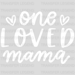 One Loved Mama - Mothers Day  - Mom Life - Strong Mama Design - DTF heat transfer - transferlegend