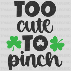 Too Cute To Pinch St. Patrick's Day Design - DTF heat transfer - transferlegend