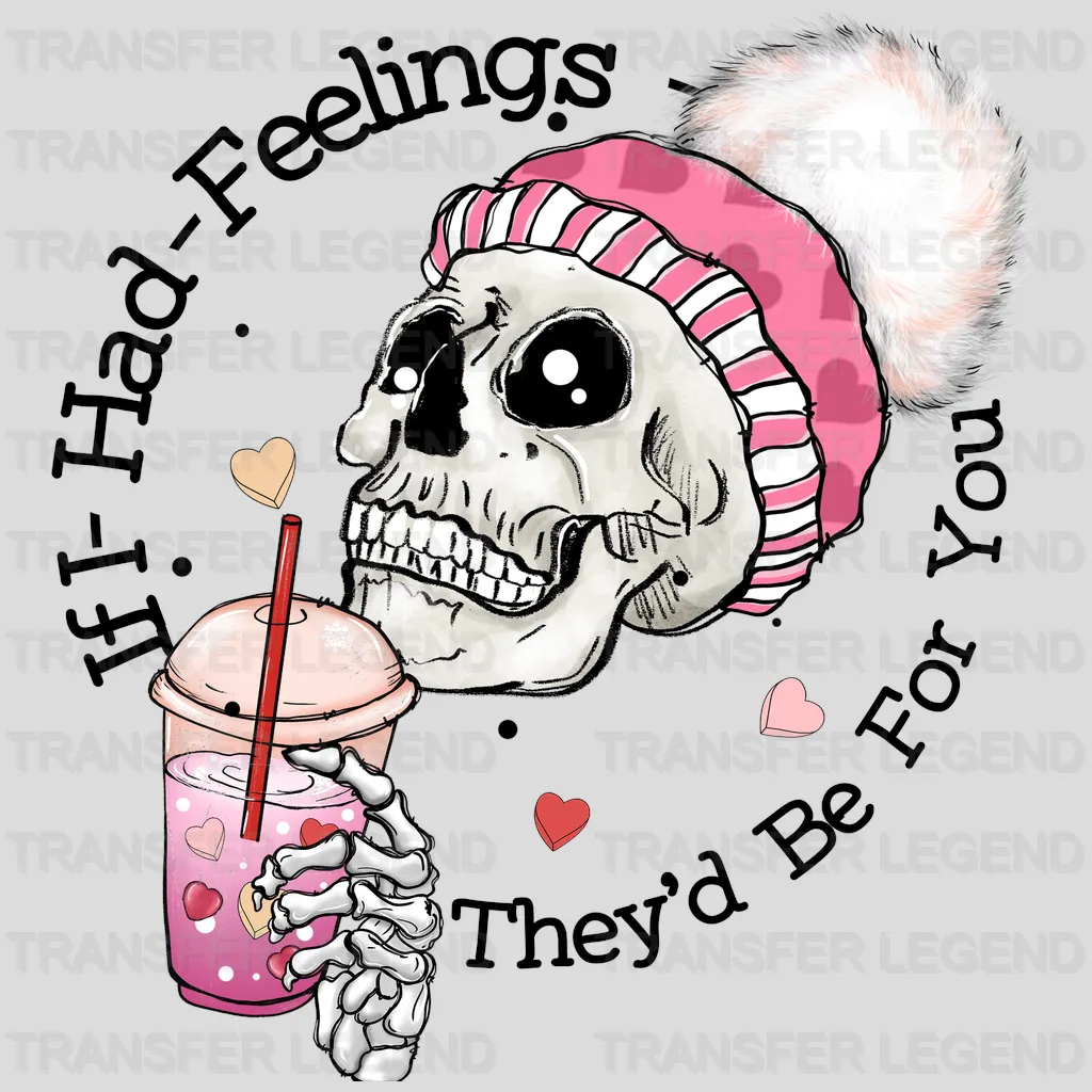 If I Had Feelings They'd Be For You Girl Skull with Coffee Latte Valentines Design - DTF heat transfer - transferlegend