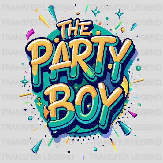 The Party Boy Party Design - DTF Heat Transfer - transferlegend