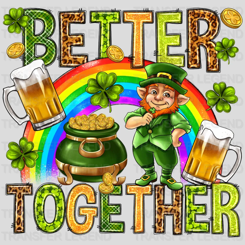 Better Together St. Patrick's Day Design - DTF heat transfer - transferlegend