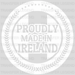 Proudly Made In Ireland St. Patrick's Day Design - DTF heat transfer - transferlegend