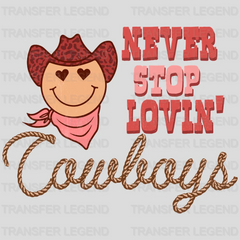 NEVER STOP LOVIN COWBOYS - DTF heat transfer - transferlegend