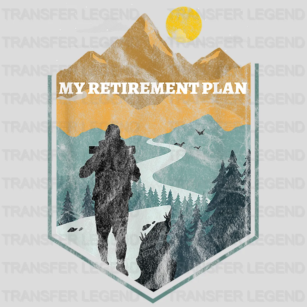 My Retirement Plan - Hiker Design - DTF heat transfer - transferlegend