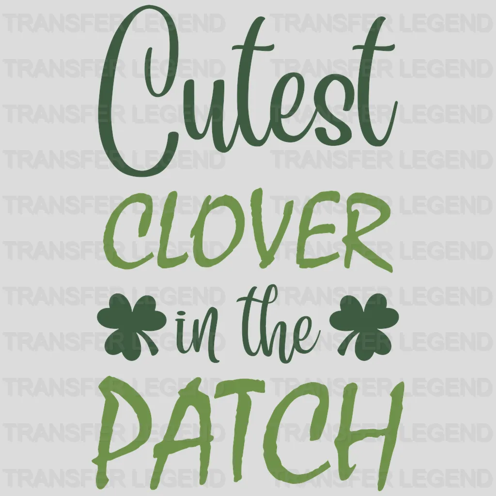 Cutest Clover In The Patch St. Patrick's Day Design - DTF heat transfer - transferlegend