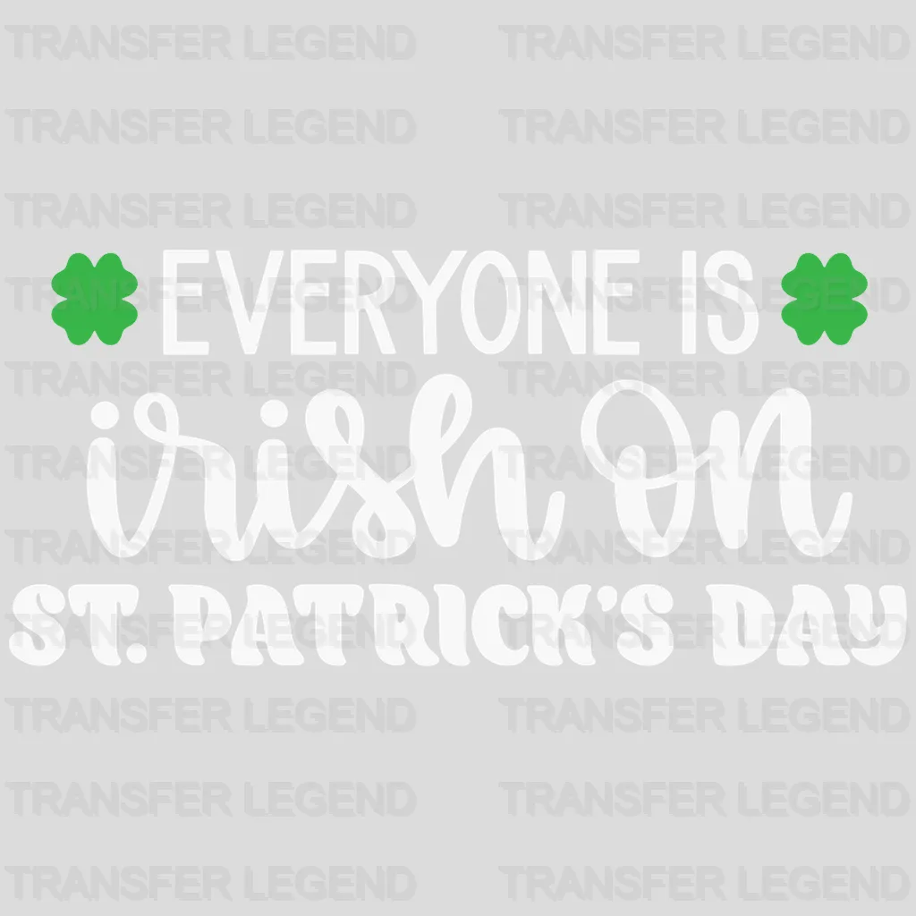 Everyone Is Irish St. Patrick's Day Design - DTF heat transfer - transferlegend