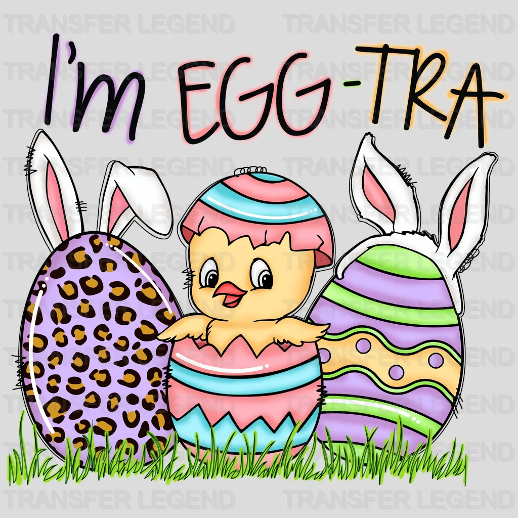 I'm Egg-Tra Easter Design - DTF heat transfer - transferlegend