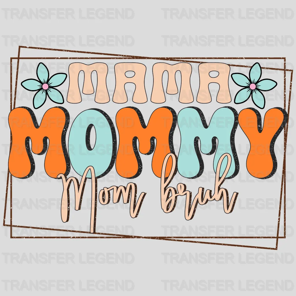 Mama Mommy Mom Bruh - Mothers Day - Funny Mom - Design - DTF heat transfer - transferlegend