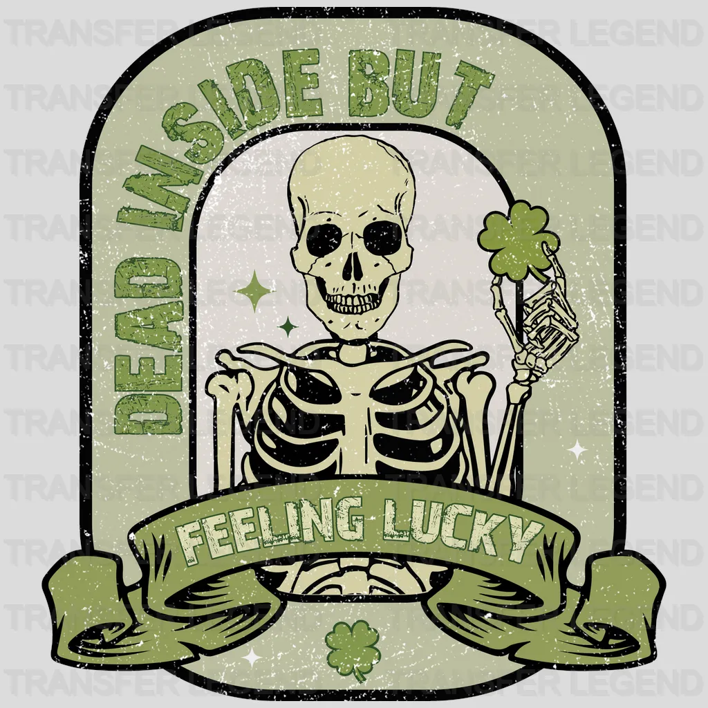 Dead Inside But Feeling Lucky St. Patrick's Day Design - DTF heat transfer - transferlegend