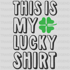 This Is My Lucky Shirt St. Patrick's Day Design - DTF heat transfer - transferlegend