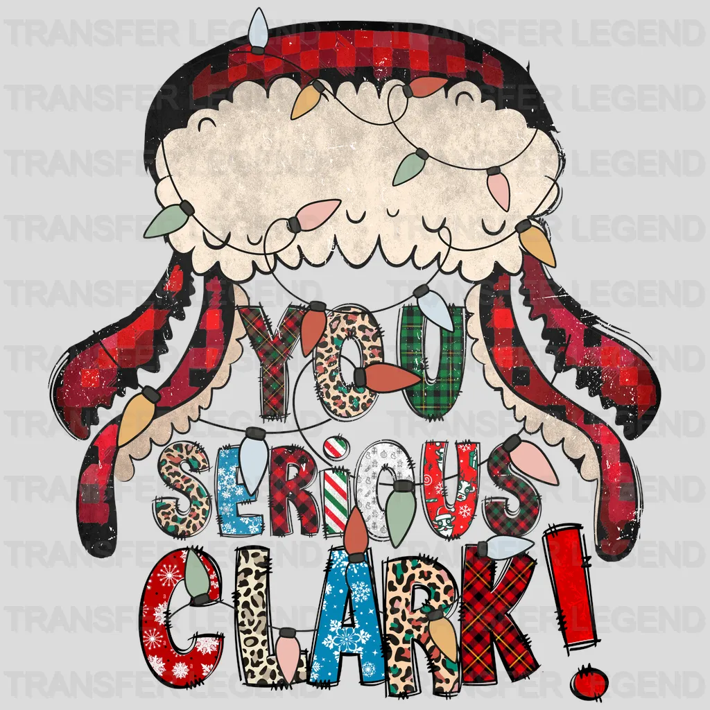 YOU SERIOUS CLARK Christmas Design - DTF heat transfer - transferlegend