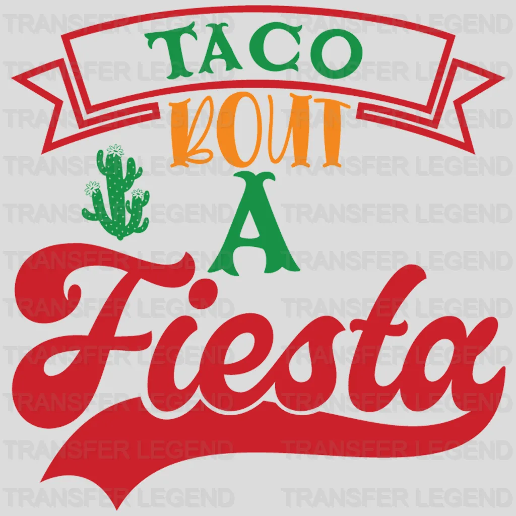 Taco About A Fiesta - Cinco De Mayo DTF heat transfer - transferlegend