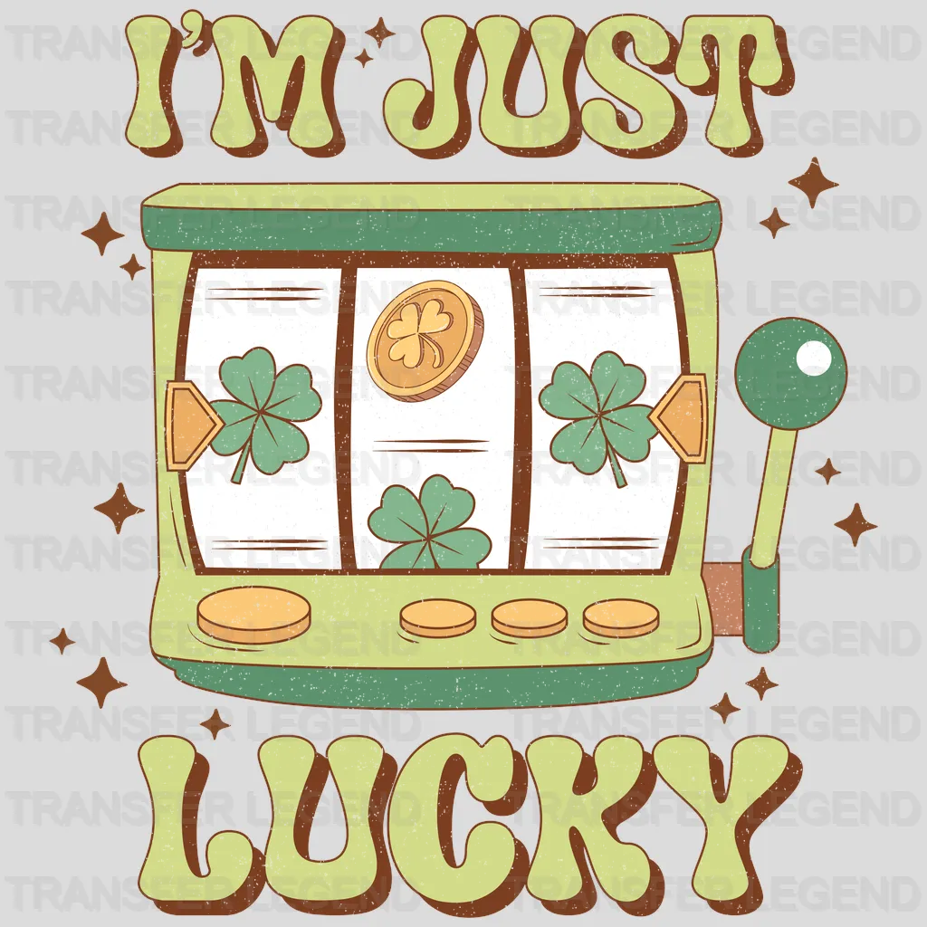 I'm Just Lucky St. Patrick's Day Design - DTF heat transfer - transferlegend