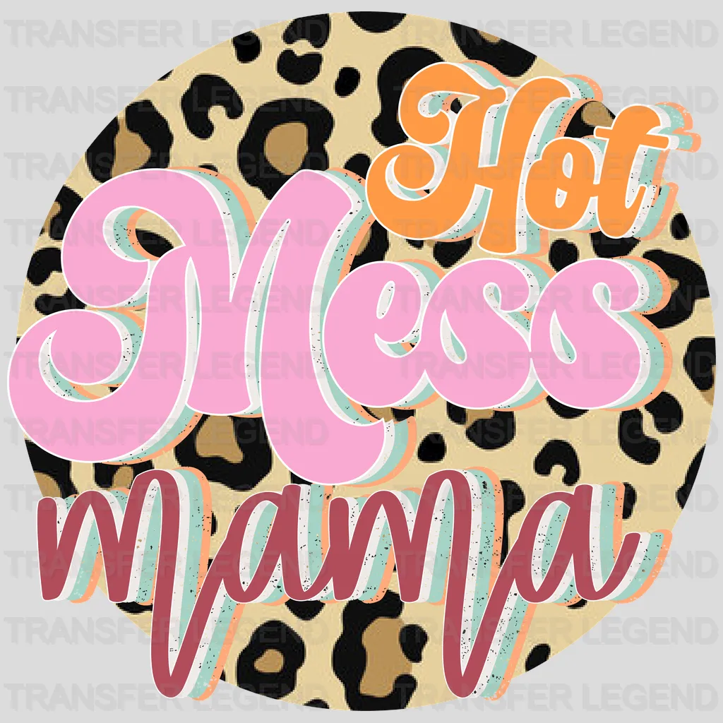 Hot Mess Mama - Mothers Day - Funny Mom - Design - DTF heat transfer - transferlegend