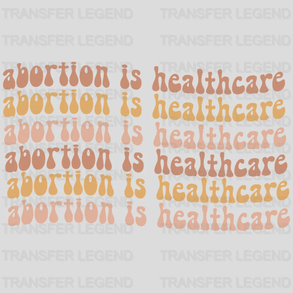 Abortion is Healthcare Design - DTF heat transfer - transferlegend