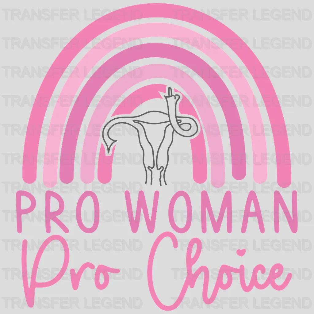 Pro Woman Pro Choice - Abortion Rights Design - DTF heat transfer - transferlegend