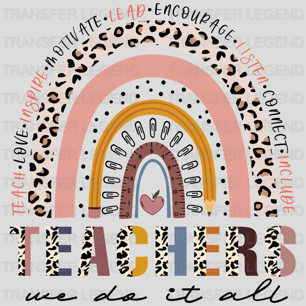 Teacher we do it all Teach Love Inspire Design - DTF heat transfer - transferlegend