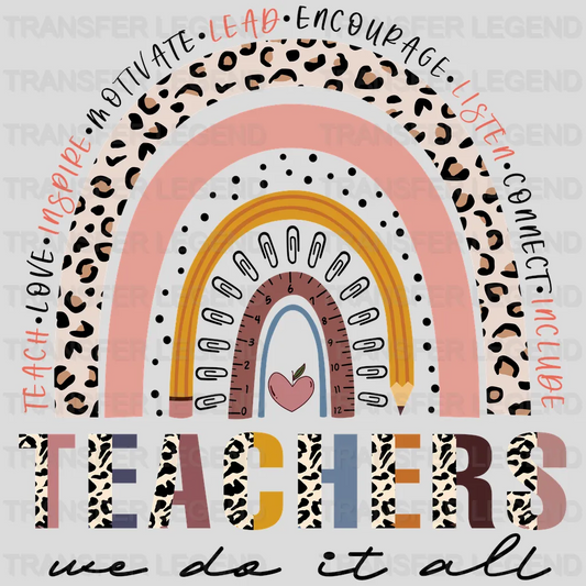 Teacher we do it all Teach Love Inspire Design - DTF heat transfer - transferlegend