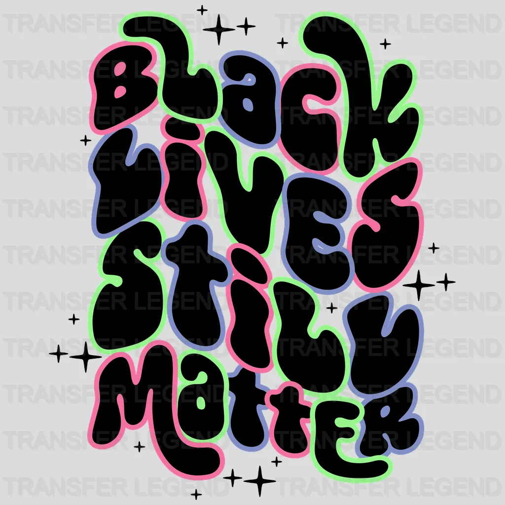 Black Lives Still Matter - BLM design DTF heat transfer - transferlegend