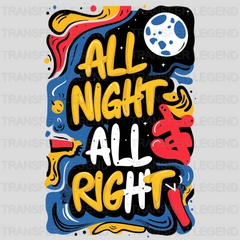 All Nights All Rights Party Design - DTF Heat Transfer - transferlegend