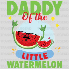 Daddy Of The Little Watermelon Design - DTF heat transfer - transferlegend