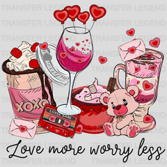 Love More Worry Less Assorted Valentines Day Items - DTF Heat Transfer - transferlegend