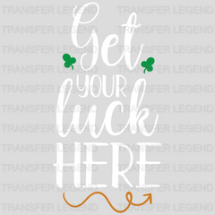 Get Your Luck Here St. Patrick's Day Design - DTF heat transfer - transferlegend