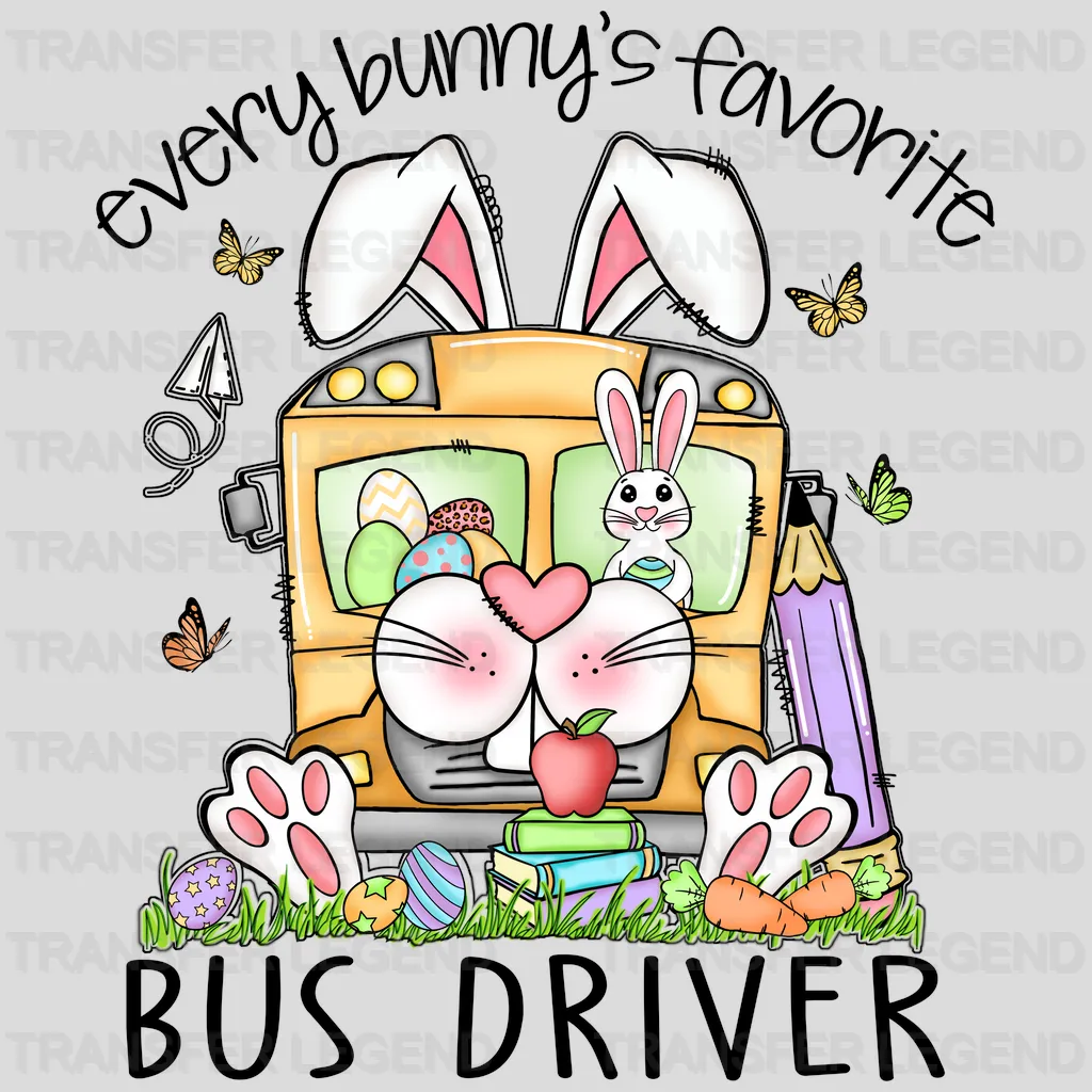 Every Bunny's Favorite Bus Driver Easter Design - DTF heat transfer - transferlegend