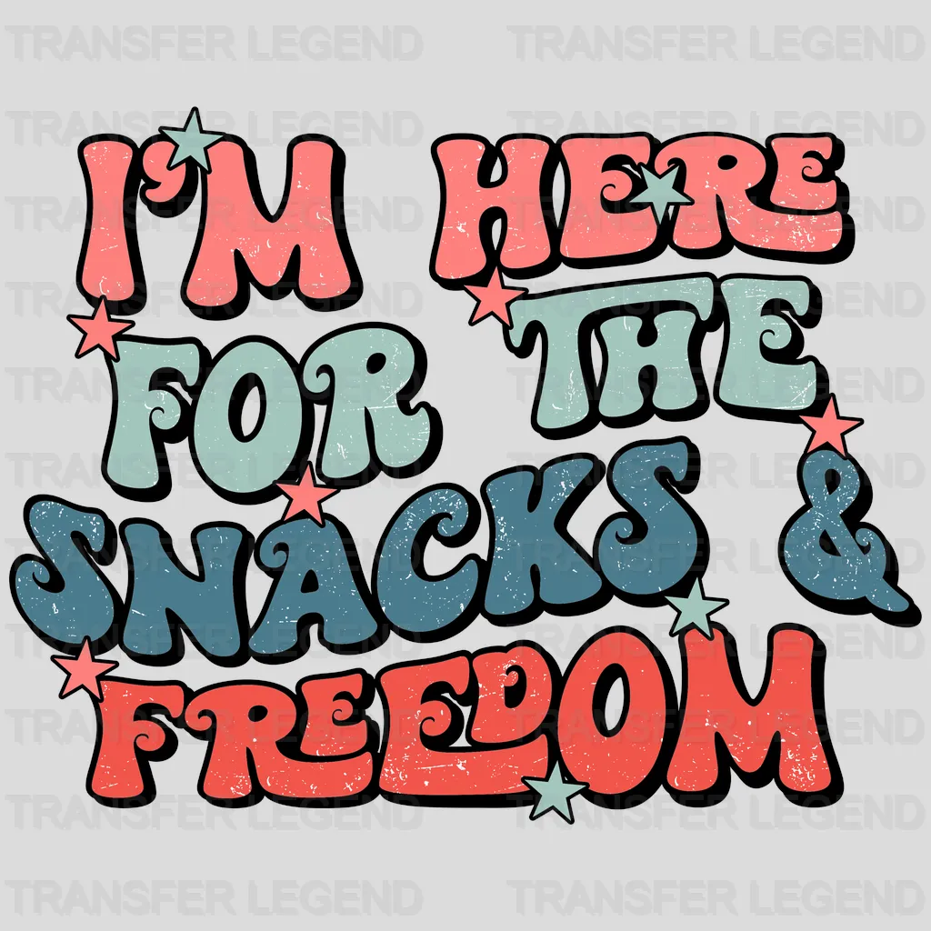 I'M Here for The Snacks and Freedom DTF Transfer - transferlegend