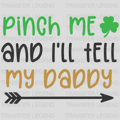 Pinch Me And I'll Tell My Daddy St. Patrick's Day Design - DTF heat transfer - transferlegend