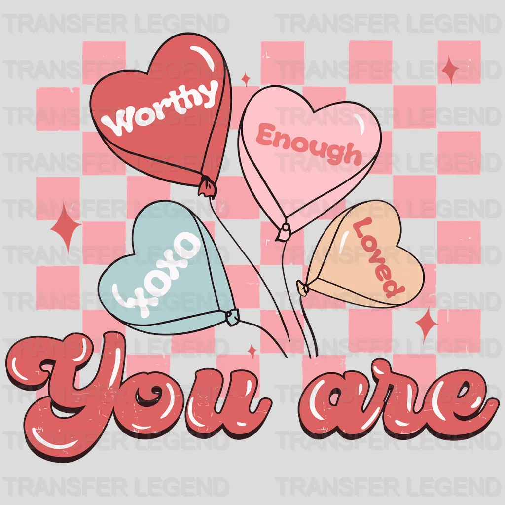 You Are Valentine's Day Design - DTF heat transfer - transferlegend