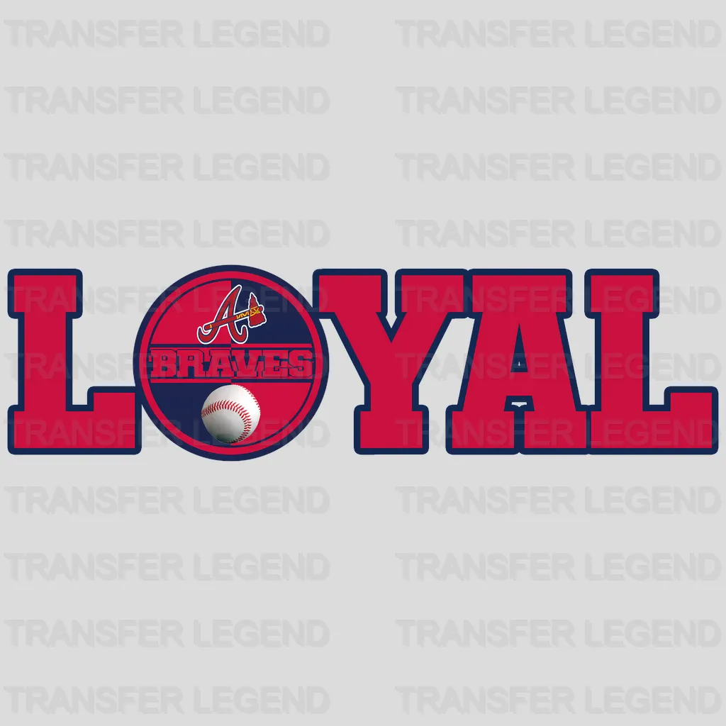 Atlanta Braves MLB Loyal DTF Iron On Transfer