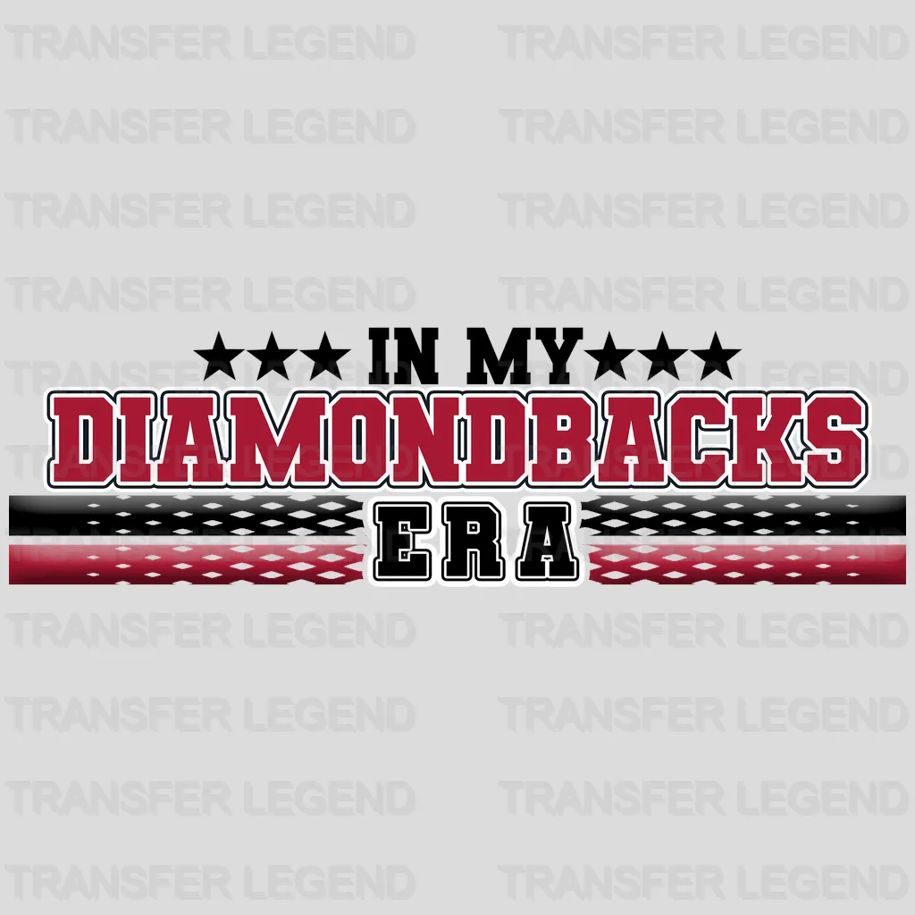 Arizona Diamondbacks MLB In My Diamondbacks Era DTF Iron On Transfer