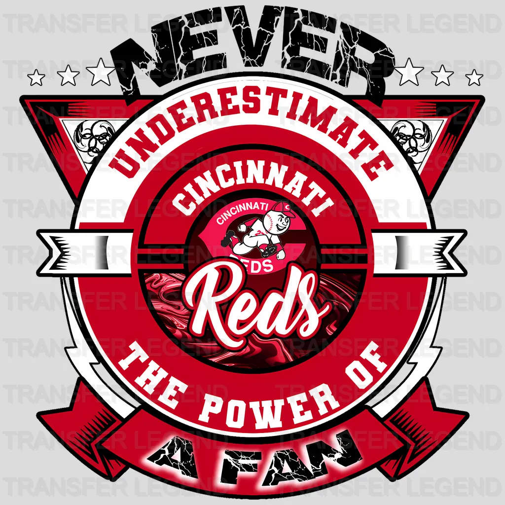 Cincinnati Reds MLB Never Underestimate A Fan DTF Iron On Transfer