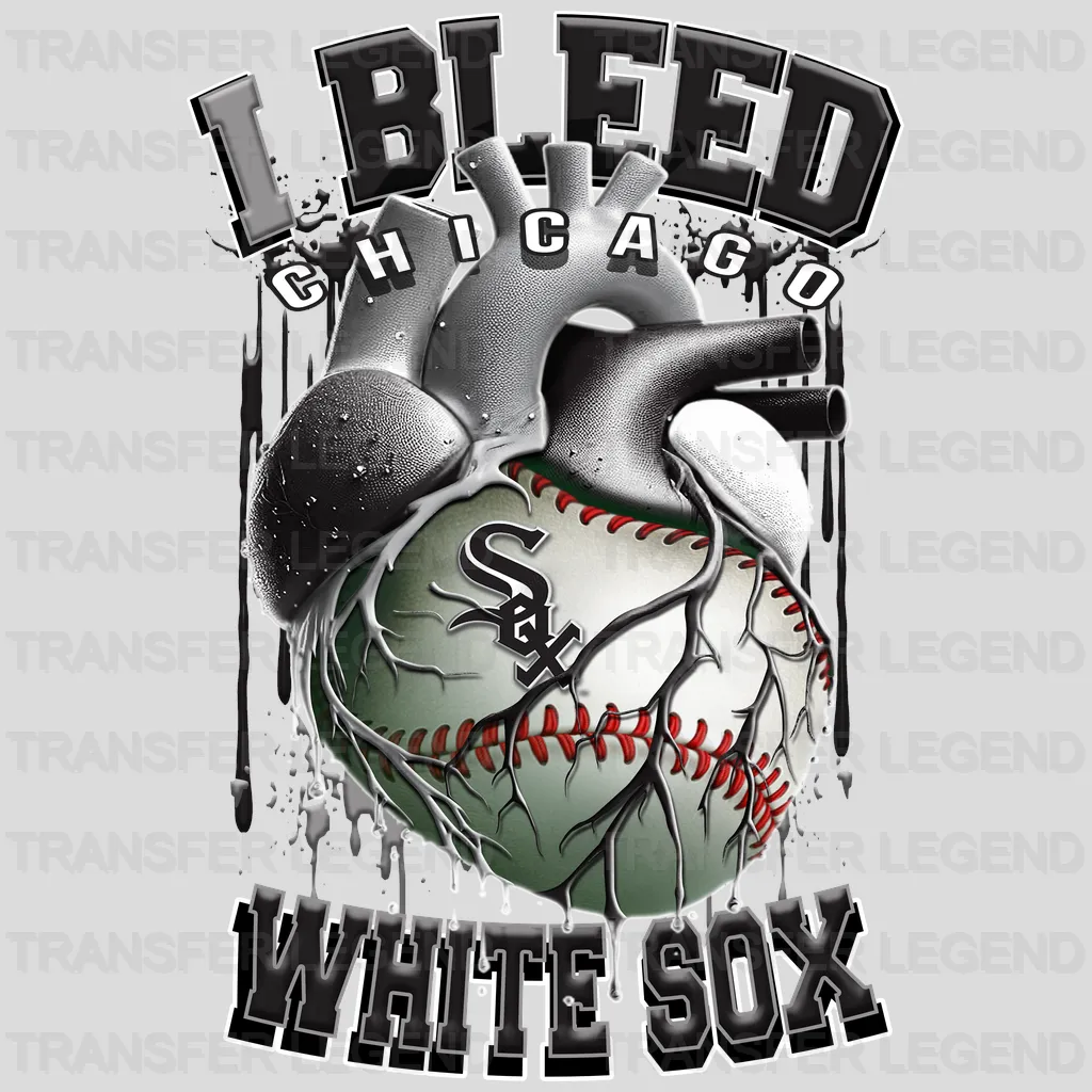 Chicago White Sox MLB Chicago White I Bleed Black & White DTF Iron On Transfer