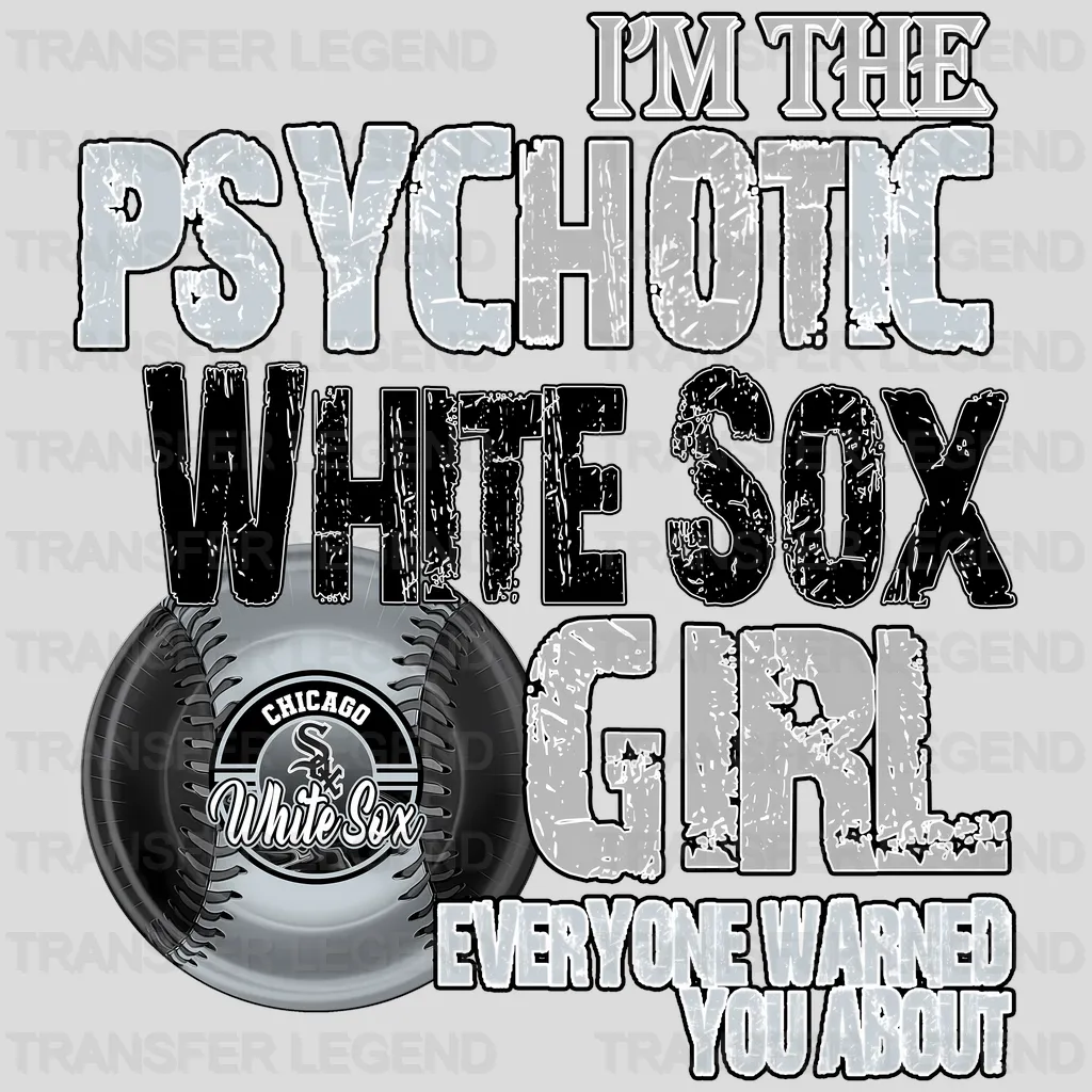 Chicago White Sox MLB Chicago White Psychotic White Sox Girl DTF Iron On Transfer
