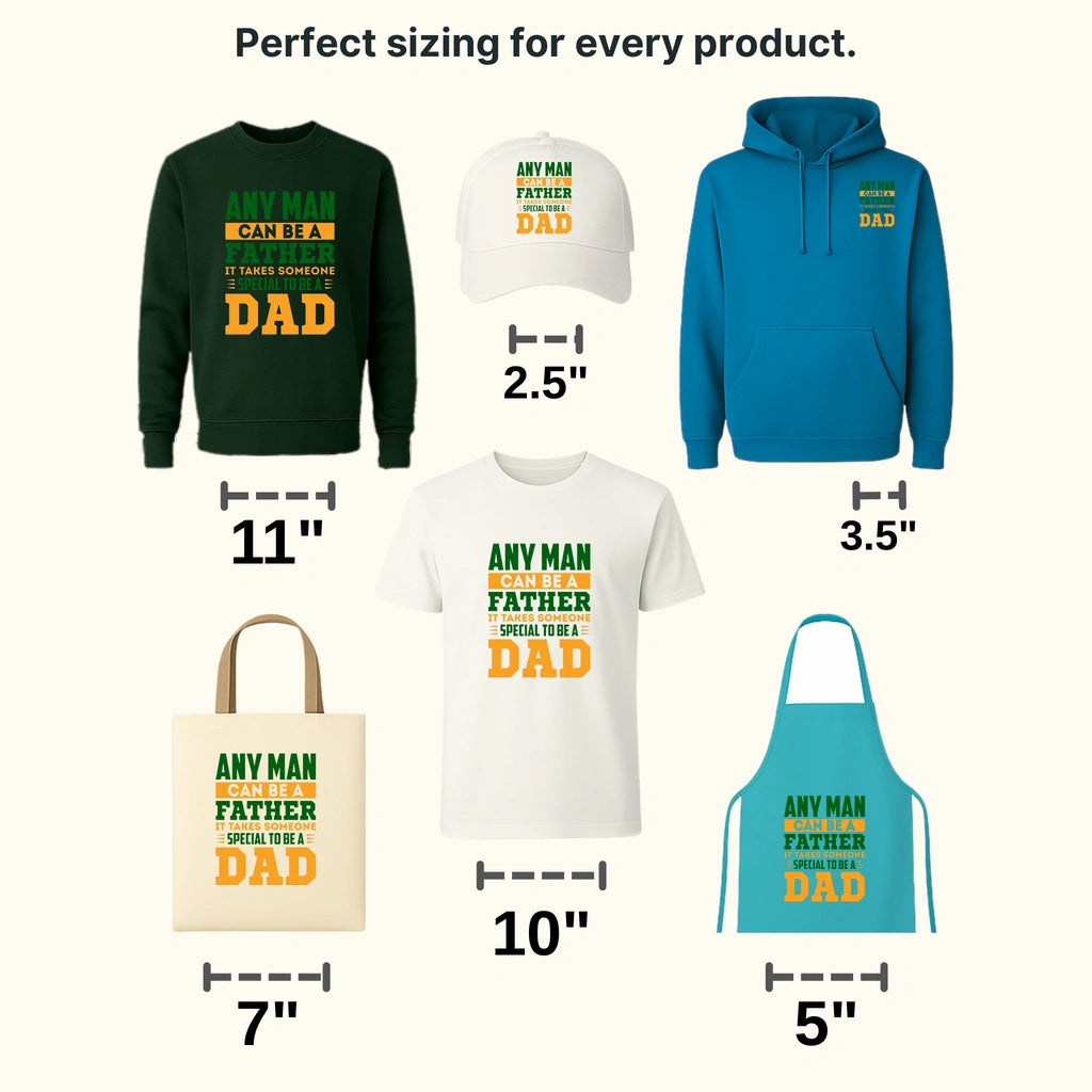 Any Man Can Be A Father It Takes Someone Special To Be A Dad Design - DTF heat transfer - transferlegend