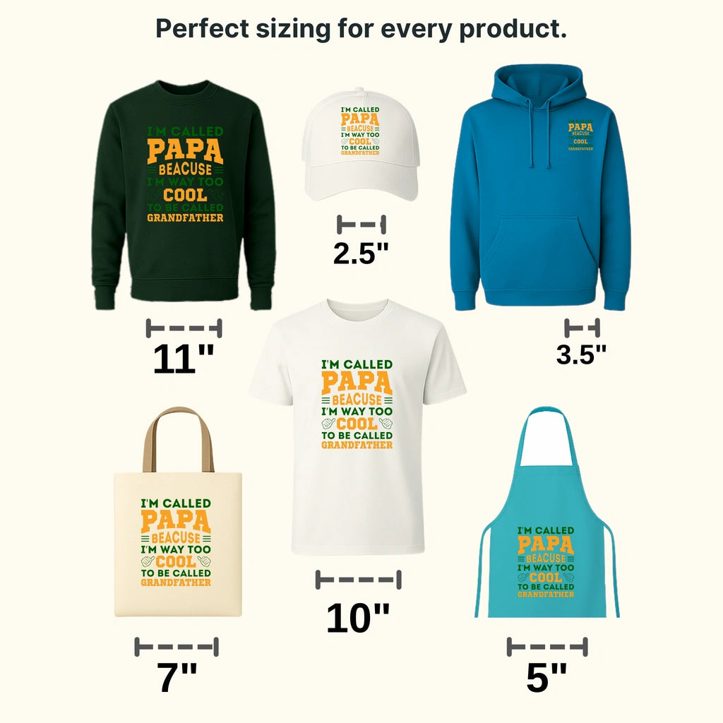 I'm Called Papa Beacuse I'm Way Too Cool To Be Called Grandfather Design - DTF heat transfer - transferlegend