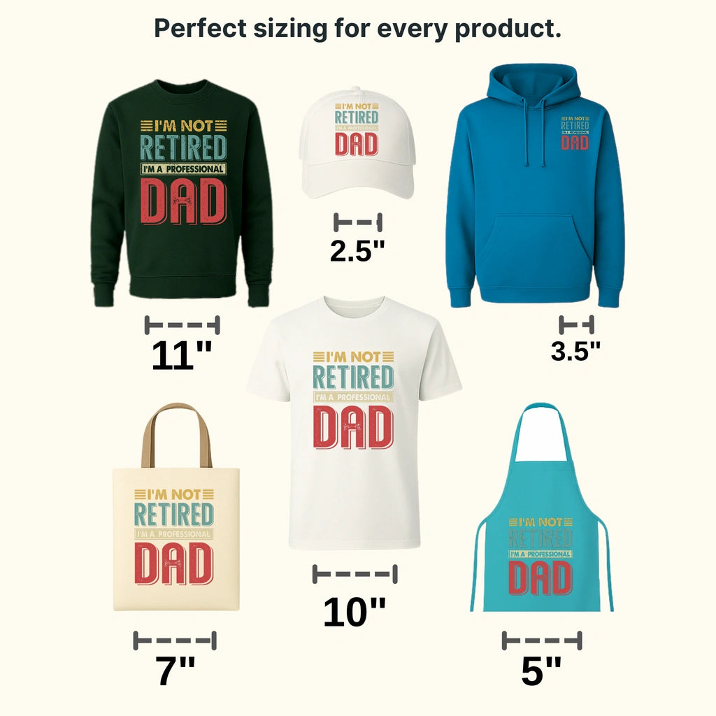 I'm Not Retired I'm a Professional Dad Design - DTF heat transfer - transferlegend