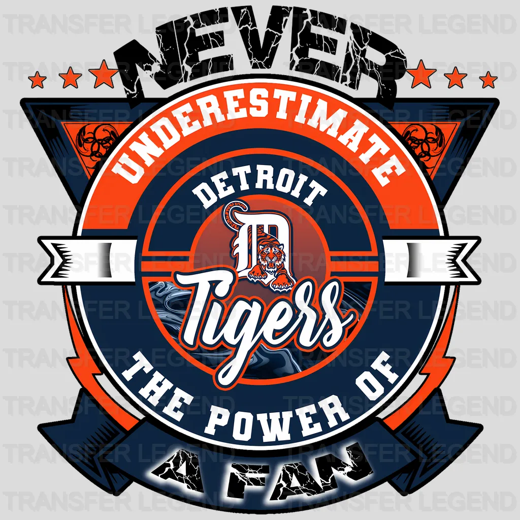 Detroit Tigers MLB Never Underestimate A Fan DTF Iron On Transfer