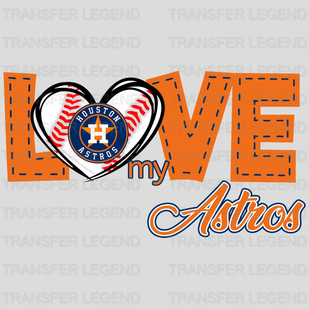 Houston Astros MLB Love My Astros DTF Iron On Transfer
