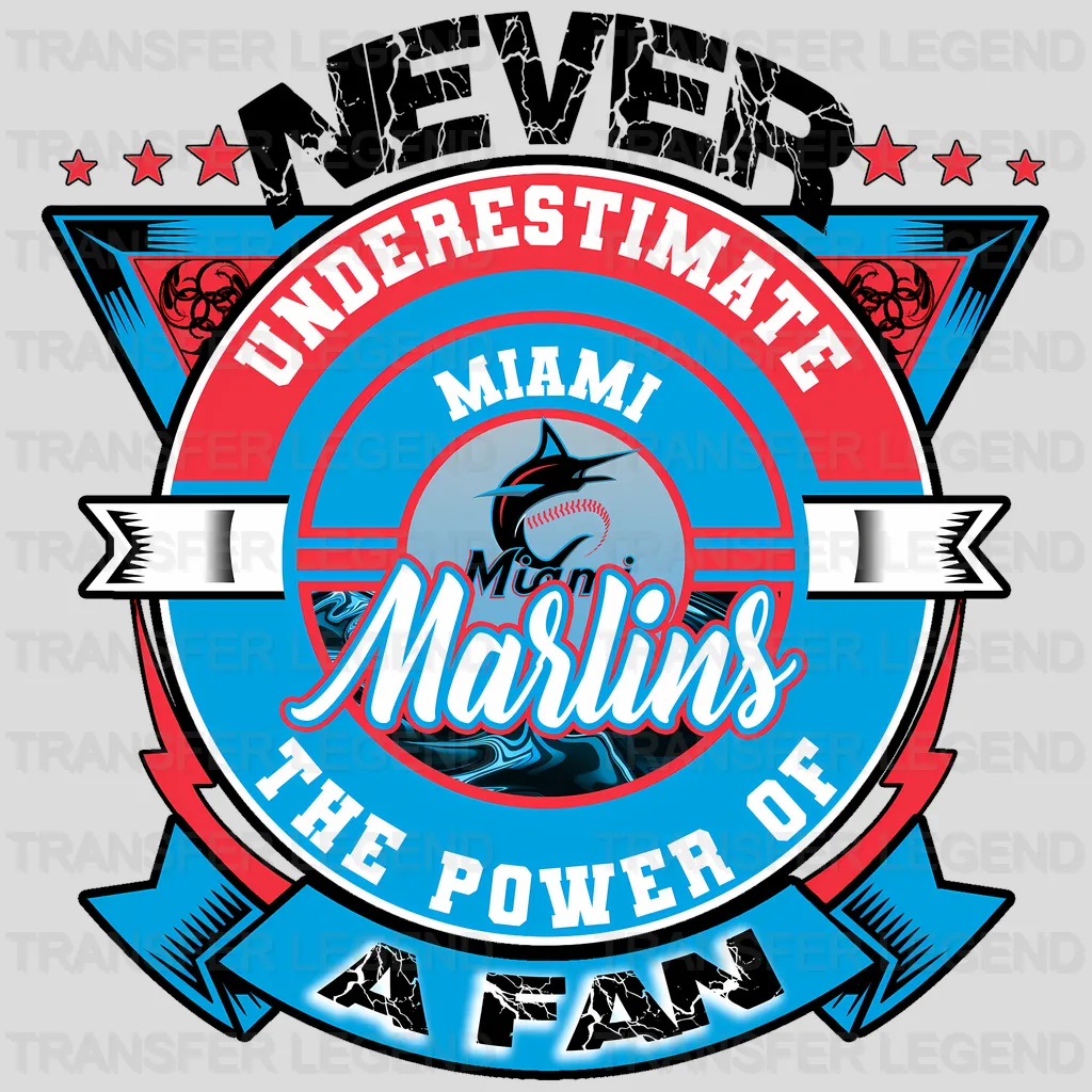 Miami Marlins MLB Never Underestimate A Fan DTF Iron On Transfer