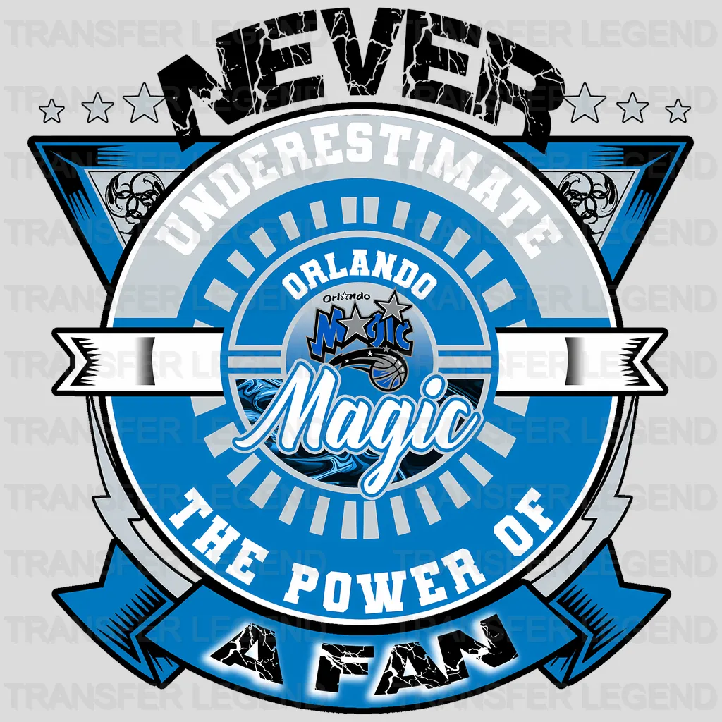 Orlando Magic NBA Never Underestimate A Fan DTF Iron On Transfer