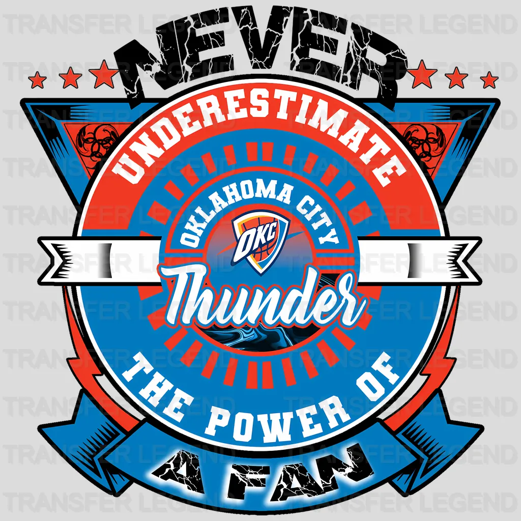Oklahoma City Thunder NBA Oklahoma City Never Underestimate A Fan DTF Iron On Transfer