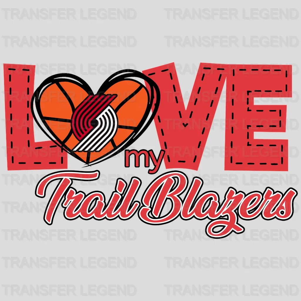 Portland Trail Blazers NBA Portland Trail Love My Trail Blazers DTF Iron On Transfer