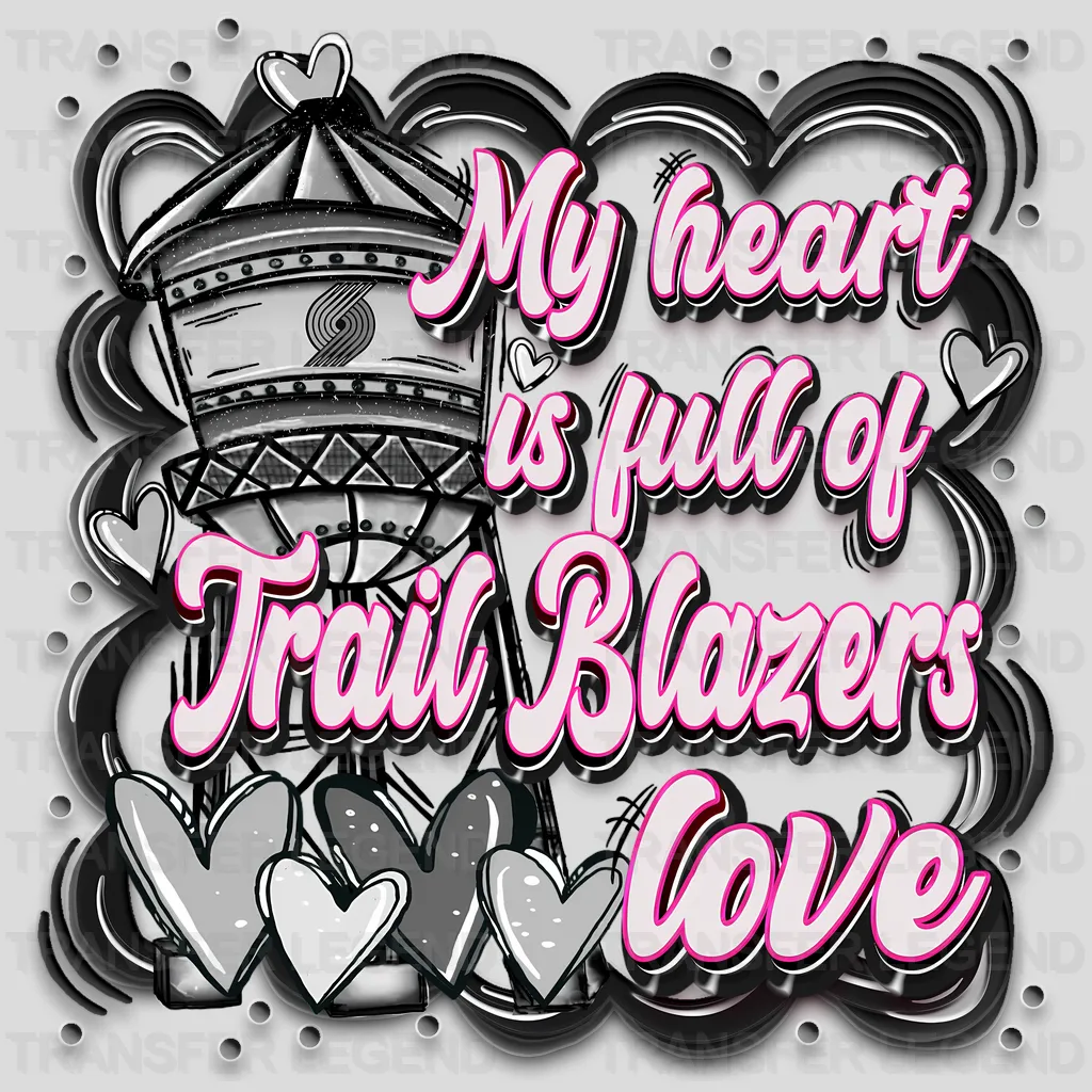 Portland Trail Blazers NBA Portland Trail My Heart Is Full DTF Iron On Transfer