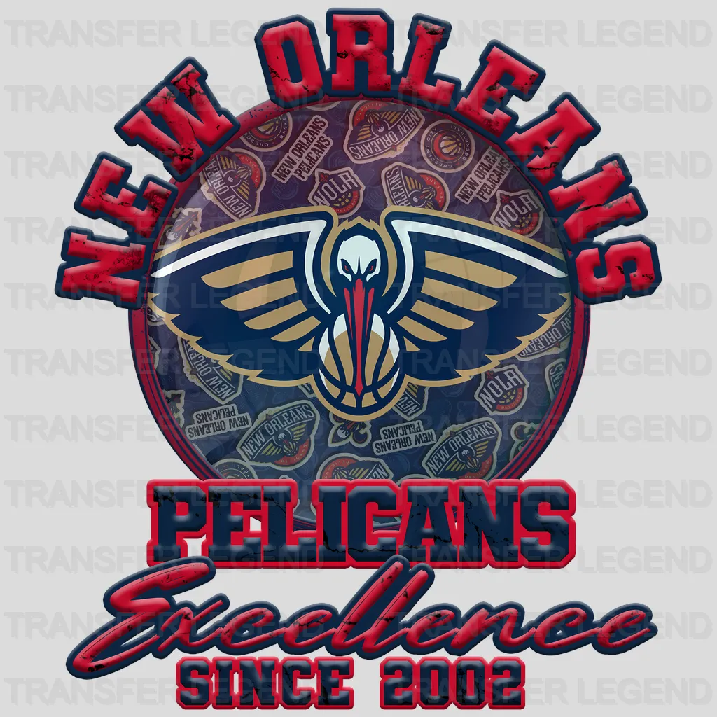 New Orleans Pelicans NBA New Orleans Excellence Since 2002 DTF Iron On Transfer