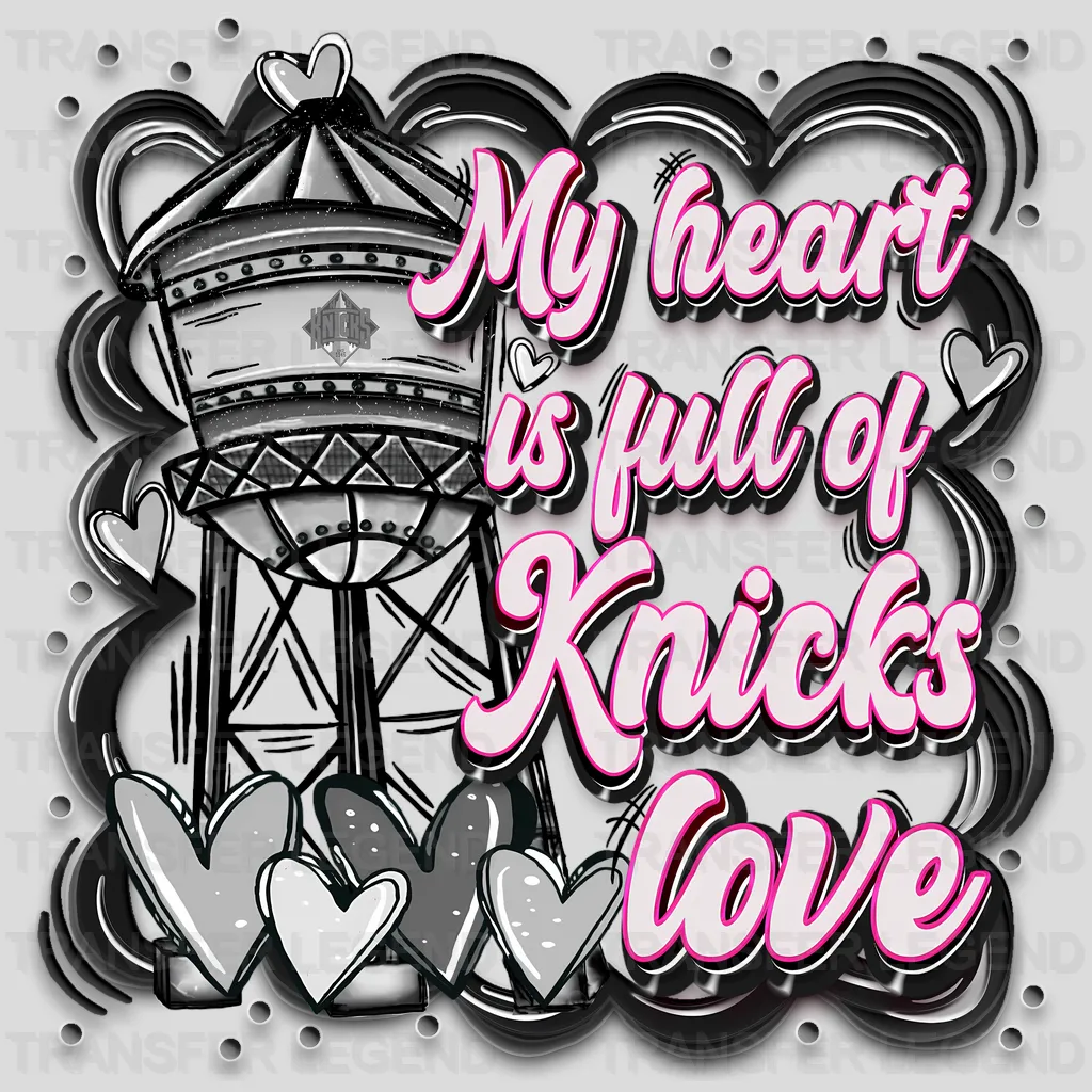 New York Knicks NBA New York My Heart Is Full DTF Iron On Transfer