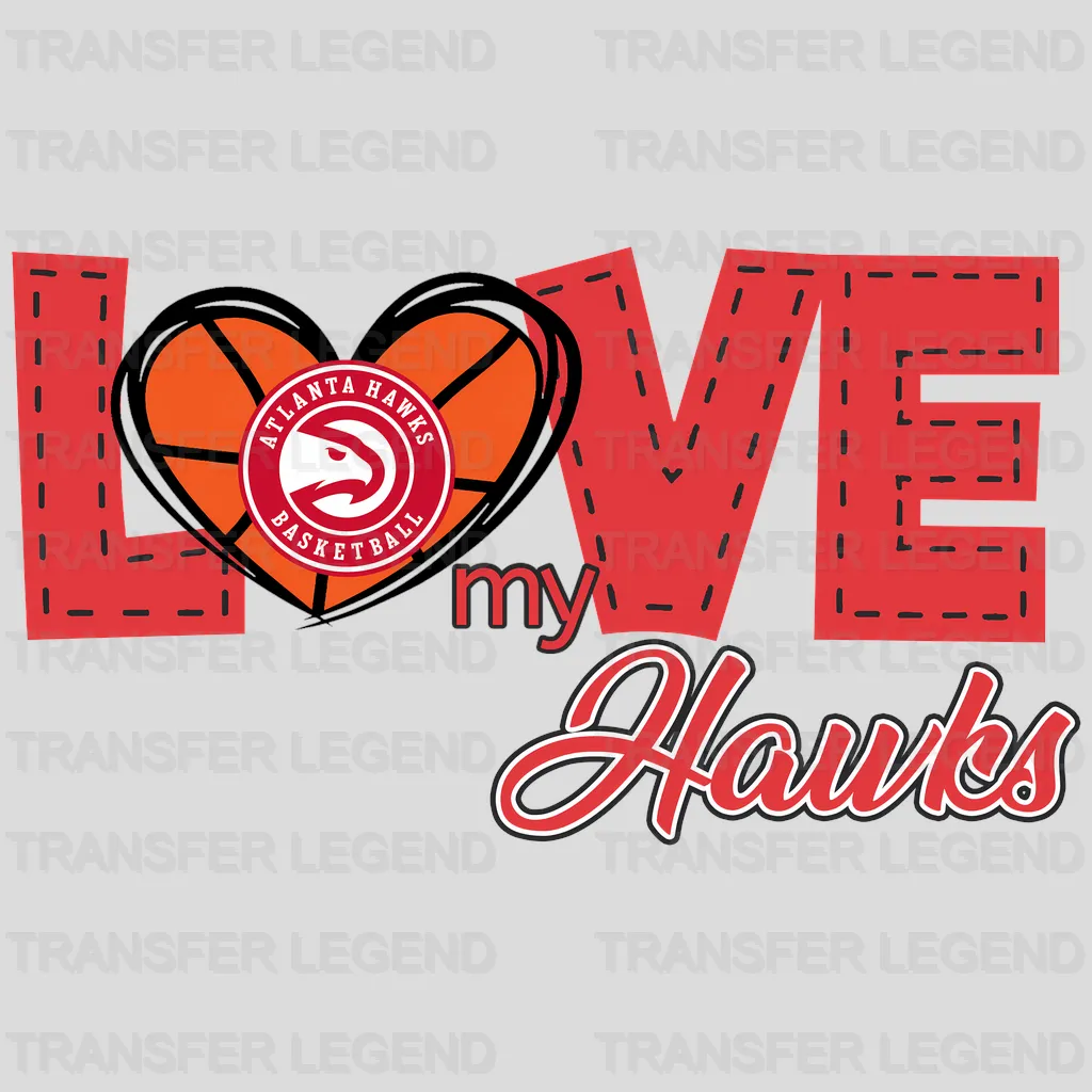 Atlanta Hawks NBA Love My Hawks DTF Iron On Transfer