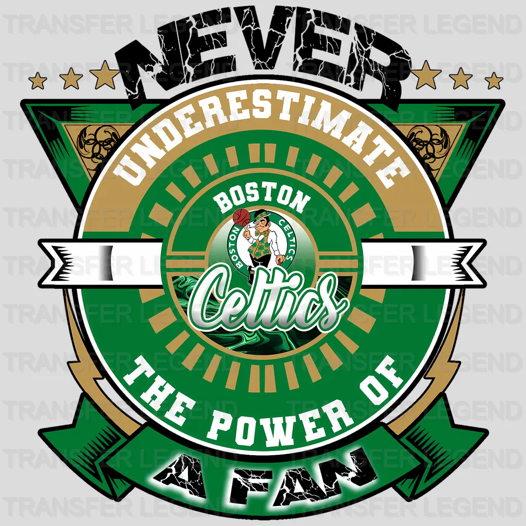 Boston Celtics NBA Never Underestimate A Fan DTF Iron On Transfer